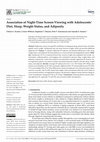 Research paper thumbnail of Association of Night-Time Screen-Viewing with Adolescents' Diet, Sleep, Weight Status, and Adiposity