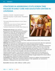 Research paper thumbnail of Strategies to implement state screen-time policies in early care and education centers.