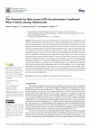 Research paper thumbnail of The Potential for Bias across GPS-Accelerometer Combined Wear Criteria among Adolescents