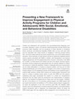 Research paper thumbnail of Presenting a New Framework to Improve Engagement in Physical Activity Programs for Children and Adolescents With Social, Emotional, and Behavioral Disabilities