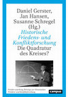 Research paper thumbnail of Historische Friedens- und Konfliktforschung. Die Quadratur des Kreises?  [Frieden und Krieg. Beiträge zur historischen Friedens- und Konfliktforschung, Band 27], Campus: Frankfurt am Main/New York 2023.