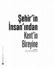 Research paper thumbnail of Şehrin İnsanından Kentin Bireyine