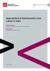 Research paper thumbnail of Masculinities & Paid Domestic-Care Labour in India (III Working Paper no.94)