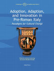 Research paper thumbnail of Adoption, Adaption, and Innovation in Pre-Roman Italy: Paradigms for Cultural Change