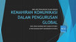 Research paper thumbnail of Kemahiran Berkomunikasi dalam Pengurusan Global