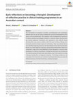 Research paper thumbnail of Early reflections on becoming a therapist: Development of reflective practice in clinical training programmes in an Australian context