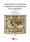 Research paper thumbnail of G. De Giudici, D. Fedele, E. Fiocchi Malaspina (a c. di), Soggettività contestate e diritto internazionale in età moderna [full text in open access]