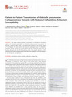 Research paper thumbnail of Patient-to-Patient Transmission of Klebsiella pneumoniae Carbapenemase Variants with Reduced Ceftazidime-Avibactam Susceptibility