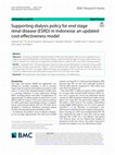 Research paper thumbnail of Supporting dialysis policy for end stage renal disease (ESRD) in Indonesia: an updated cost-effectiveness model