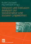 Research paper thumbnail of Rudolf Stichweh / Paul Windolf (Hrsg.) Inklusion und Exklusion: Analysen zur Sozialstruktur und sozialen Ungleichheit, 2009