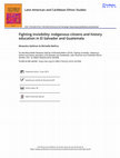 Research paper thumbnail of Fighting invisibility: Indigenous citizens and history education in El Salvador and Guatemala