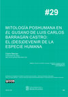 Research paper thumbnail of Mitología poshumana en "El Gusano" de Luis Carlos Barragán Castro: el (des)devenir de la especie humana