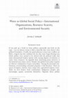 Research paper thumbnail of Water as Global Social Policy-International Organizations, Resource Scarcity, and Environmental Security