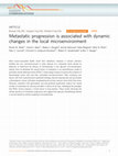 Research paper thumbnail of Metastatic progression is associated with dynamic changes in the local microenvironment