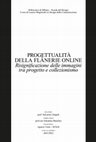 Research paper thumbnail of Progettualità della flânerie online. Risignificazione delle immagini tra progetto e collezionismo