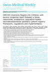 Research paper thumbnail of ORCHID (Outcome Registry for CHIldren with severe congenital heart Disease) a Swiss, nationwide, prospective, population-based, neurodevelopmental paediatric patient registry: framework, regulations and implementation