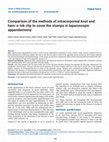 Research paper thumbnail of Comparison of the methods of intracorporeal knot and hem-o-lok clip to cover the stumps in laparoscopic appendectomy