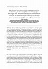 Research paper thumbnail of Human-technology relations in an age of surveillance capitalism: Towards an anthropological theory of the dialectic between analogue and digital humanity