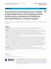 Research paper thumbnail of Environmental contamination across multiple hospital departments with multidrug-resistant bacteria pose an elevated risk of healthcare-associated infections in Kenyan hospitals