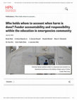 Research paper thumbnail of Who holds whom to account when harm is done? Funder accountability and responsibility within the education in emergencies community