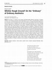 Research paper thumbnail of Whither Rough Ground? On the "Ordinary" of Ordinary Aesthetics