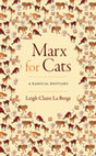 Research paper thumbnail of Marx for Cats: A Radical Bestiary (Duke UP, 2023)