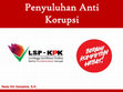 Research paper thumbnail of Penyuluhan Anti Korupsi LSP KPK RI