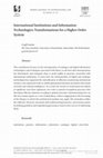 Research paper thumbnail of International Institutions and Information Technologies: Transformations for a Higher Order System