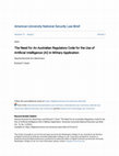 Research paper thumbnail of The Need for An Australian Regulatory Code for the Use of Artificial Intelligence (AI) in Military Application