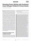 Research paper thumbnail of Elevating Poetry Writing with Southeast Asian Refugee Children’s Picture Books