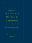 Research paper thumbnail of Supremely Fitting: The Beauty of God in Redemption, Our Beauty in Sanctification