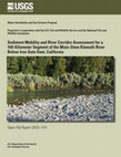 Research paper thumbnail of Sediment mobility and river corridor assessment for a 140-kilometer segment of the main-stem Klamath River below Iron Gate Dam, California