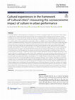 Research paper thumbnail of Cultural experiences in the framework of “cultural cities”: measuring the socioeconomic impact of culture in urban performance