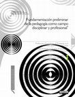 Research paper thumbnail of Fundamentación preliminar de la pedagogía como campo disciplinar y profesional