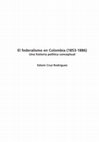 Research paper thumbnail of El federalismo en Colombia (1853-1886). Una historia política conceptual