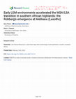 Research paper thumbnail of Early LGM environments accelerated the MSA/LSA transition in southern African highlands: the Robberg’s emergence at Melikane (Lesotho) 