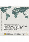 Research paper thumbnail of 2023: III Congreso Internacional "Historias y Diplomacias. Nuevas agendas de Investigación"