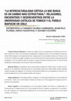 Research paper thumbnail of Adriazola, A.(2019). “La interculturalidad crítica lo que busca es un cambio más estructural”: relaciones, encuentros y desencuentros entre la Universidad Católica de Temuco y el pueblo Mapuche en Chile