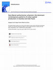 Research paper thumbnail of Neo-liberal authoritarian urbanism: the dominant contemporary patterns of urban spatial production in Istanbul and São Paulo