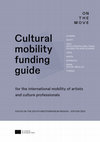 Research paper thumbnail of Cultural mobility funding guide for the international mobility of artists and culture professionals - South Mediterranean