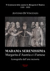 Research paper thumbnail of MADAMA SERENISSIMA Margarita d’Austria e i Farnese. Iconografia dall’arte incisoria