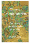 Research paper thumbnail of Chinese Cosmopolitanism: The History and Philosophy of an Idea