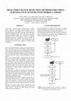 Research paper thumbnail of Real-Time Change Detection Methods For Video-Surveillance Systems With Mobile Camera