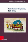 Research paper thumbnail of Transottoman Biographies, 16th–20th c. Eds. Denise Klein / Anna Vlachopoulou