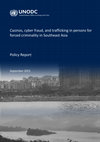 Research paper thumbnail of Casinos, cyber fraud, and trafficking in persons for forced criminality in Southeast Asia