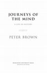 Research paper thumbnail of Peter Brown, *Journeys of the Mind: A Life in History* (Princeton: Princeton University Press, 2023)