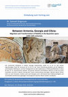 Research paper thumbnail of Samvel GRIGORYAN, Between Armenia, Georgia and Cilicia: Migration and Transformation of Nobility in the Byzantine space (10th-12th centuries)