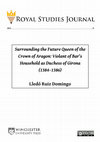 Research paper thumbnail of Surrounding the Future Queen of the Crown of Aragon: Violant of Bar's Household as Duchess of Girona (1384-1386)