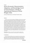 Research paper thumbnail of Socio-Economic Characteristics, Adoption and Knowledge Level of Goat Farmers: A Study in Aspirational Districts of West Bengal, India