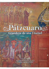 Research paper thumbnail of Libro Pátzcuaro. Grandeza de una Ciudad